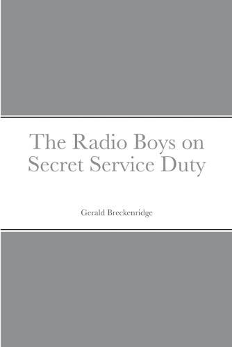Cover image for The Radio Boys on Secret Service Duty