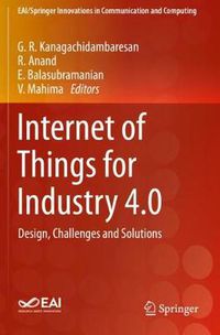 Cover image for Internet of Things for Industry 4.0: Design, Challenges and Solutions