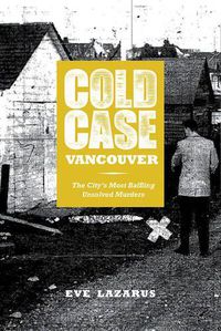 Cover image for Cold Case Vancouver: The City's Most Baffling Unsolved Murders