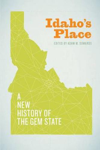 Idaho's Place: A New History of the Gem State