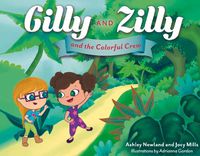 Cover image for Gilly and Zilly: and the Colorful Crew