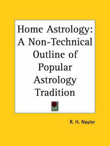 Cover image for Home Astrology: A Non-technical Outline of Popular Astrology Tradition (1920)