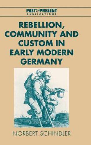 Cover image for Rebellion, Community and Custom in Early Modern Germany