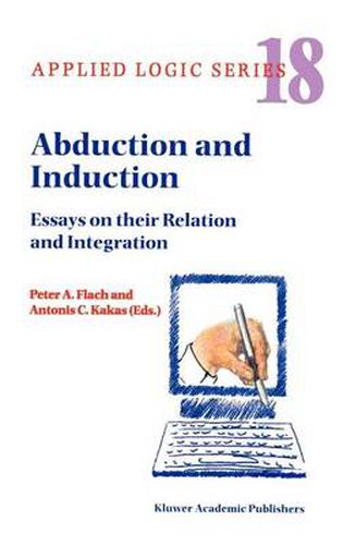 Cover image for Abduction and Induction: Essays on their Relation and Integration