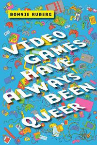 Cover image for Video Games Have Always Been Queer