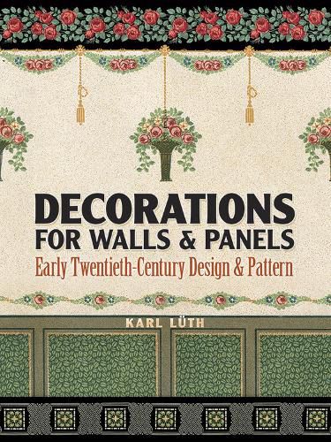 Cover image for Decorations for Walls and Panels: Early Twentieth-Century Design and Pattern