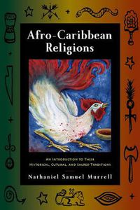 Cover image for Afro-Caribbean Religions: An Introduction to Their Historical, Cultural, and Sacred Traditions