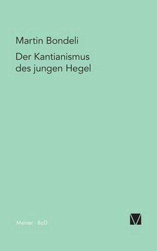 Der Kantianismus des jungen Hegel