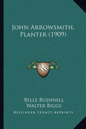 John Arrowsmith, Planter (1909)