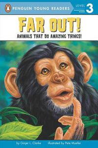Cover image for Far Out!: Animals That Do Amazing Things