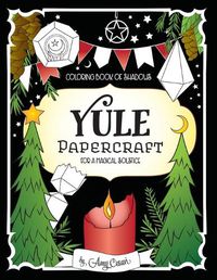 Cover image for Coloring Book of Shadows: Yule Papercraft for a Magical Solstice