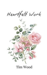 Cover image for Heartfelt Work