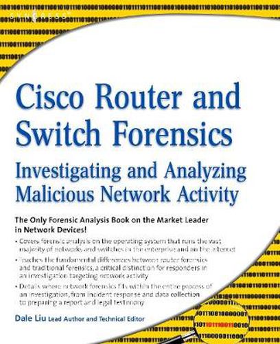 Cover image for Cisco Router and Switch Forensics: Investigating and Analyzing Malicious Network Activity