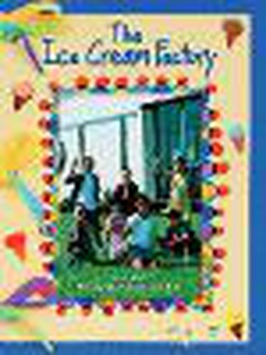 Cover image for Rigby Literacy Fluent Level 3: The Ice Cream Factory (Reading Level 22/F&P Level M)