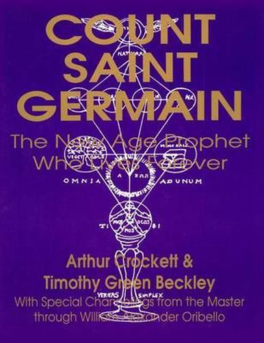 Count Saint Germain: The New Age Prophet Who Lives Forever