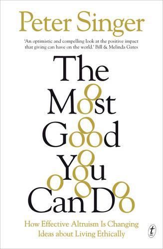 Cover image for The Most Good You Can Do: How Effective Altruism Is Changing Ideas about Living Ethically