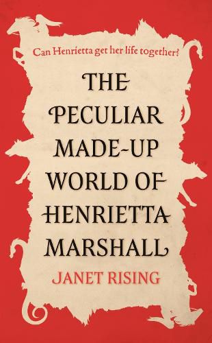 The Peculiar Made-up World of Henrietta Marshall: (It's Out of Control!)