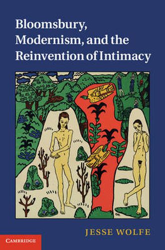 Cover image for Bloomsbury, Modernism, and the Reinvention of Intimacy