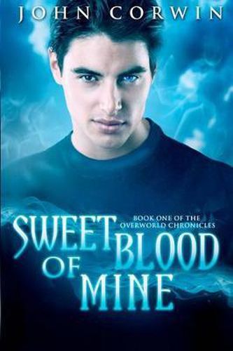 Cover image for Sweet Blood of Mine: Book One of the Overworld Chronicles