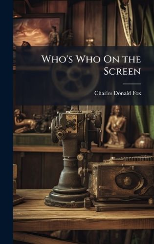 Cover image for Who's Who On the Screen