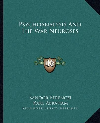 Psychoanalysis and the War Neuroses