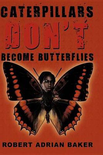 Cover image for Caterpillars Don't Become Butterflies