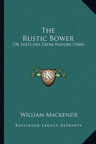 The Rustic Bower: Or Sketches from Nature (1844)