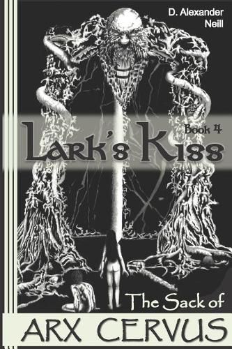 Cover image for Lark's Kiss: The Sack of Arx Cervus