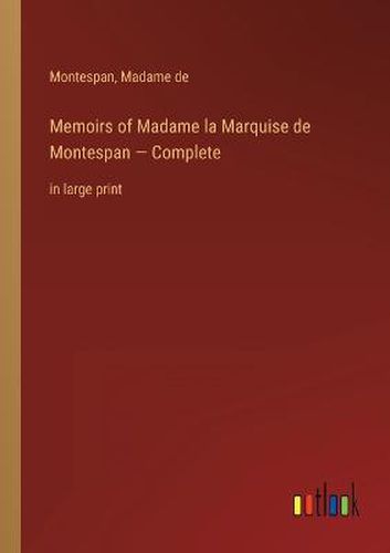 Cover image for Memoirs of Madame la Marquise de Montespan - Complete