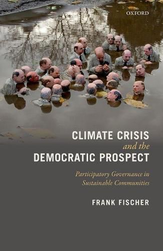 Cover image for Climate Crisis and the Democratic Prospect: Participatory Governance in Sustainable Communities