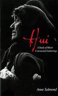 Cover image for Hui: A Study Of Maori Ceremonial Gatherings