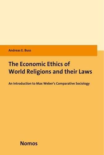 Cover image for The Economic Ethics of World Religions and Their Laws: An Introduction to Max Weber's Comparative Sociology