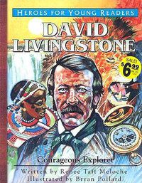 Cover image for David Livingstone: Courageous Explorer