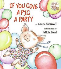 Cover image for If You Give a Pig a Party