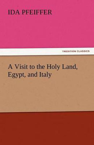 Cover image for A Visit to the Holy Land, Egypt, and Italy