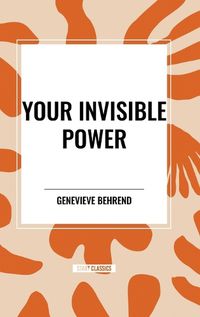 Cover image for Your Invisible Power