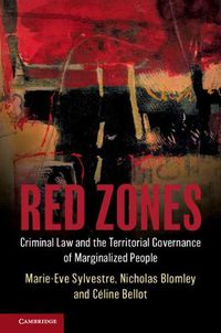 Cover image for Red Zones: Criminal Law and the Territorial Governance of Marginalized People