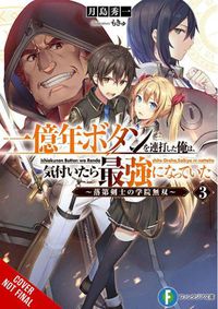 Cover image for I Kept Pressing the 100-Million-Year Button and Came Out on Top, Vol. 3 (light novel)