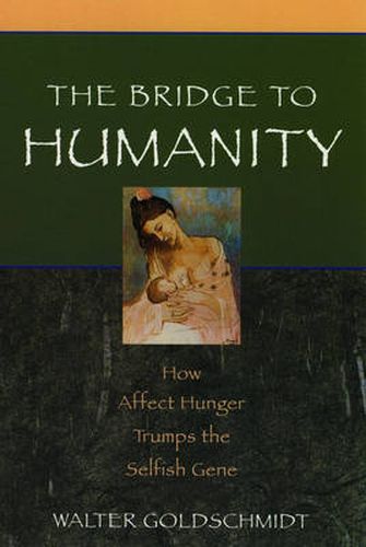 Cover image for The Bridge to Humanity: How affect hunger trumps the selfish gene