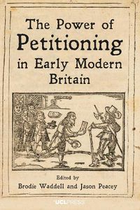 Cover image for The Power of Petitioning in Early Modern Britain