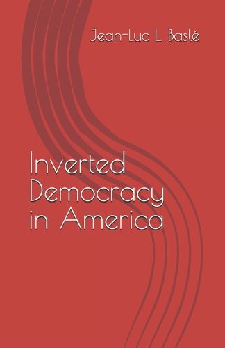 Cover image for Inverted Democracy in America