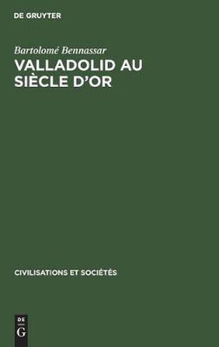 Cover image for Valladolid au siecle d'or