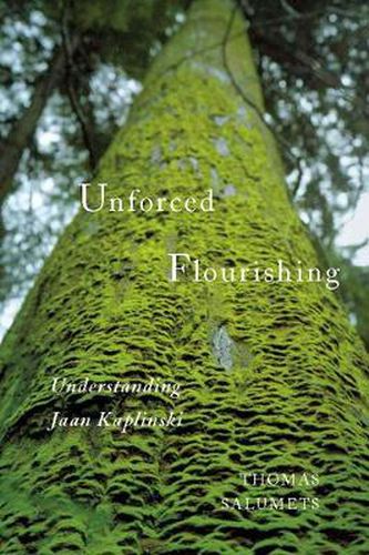 Cover image for Unforced Flourishing: Understanding Jaan Kaplinski