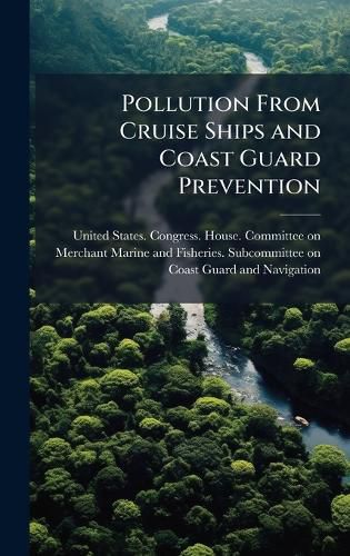 Cover image for Pollution From Cruise Ships and Coast Guard Prevention