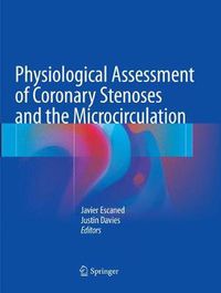 Cover image for Physiological Assessment of Coronary Stenoses and the Microcirculation