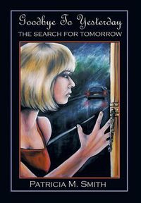Cover image for Goodbye to Yesterday: The Search for Tomorrow