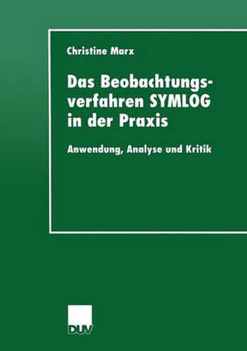 Cover image for Das Beobachtungsverfahren Symlog in Der Praxis: Anwendung, Analyse Und Kritik