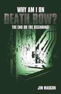 Cover image for Why Am I on Death Row?: The End or the Beginning!