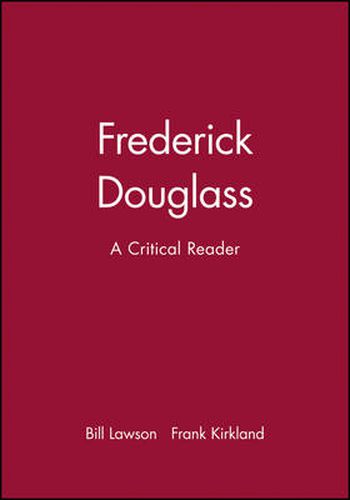 Frederick Douglass: A Critical Reader