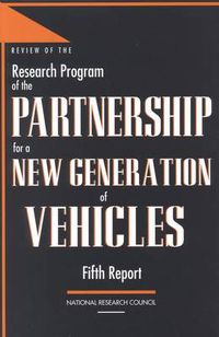 Cover image for Review of the Research Program of the Partnership for a New Generation of Vehicles: Fifth Report